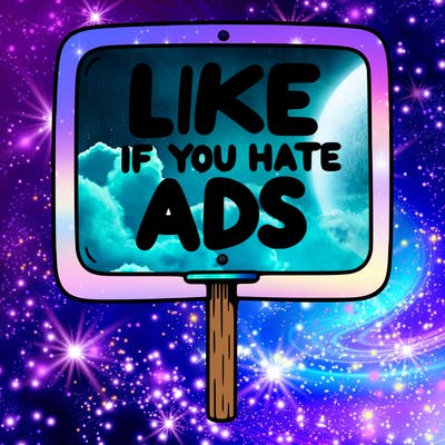 a sign that says like if you hate ads