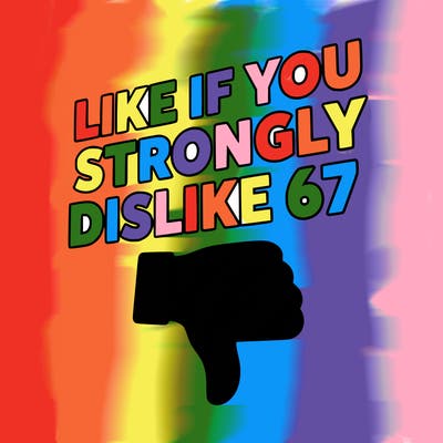 like if you strongly dislike 67