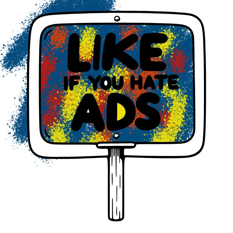 a sign that says like if you hate ads