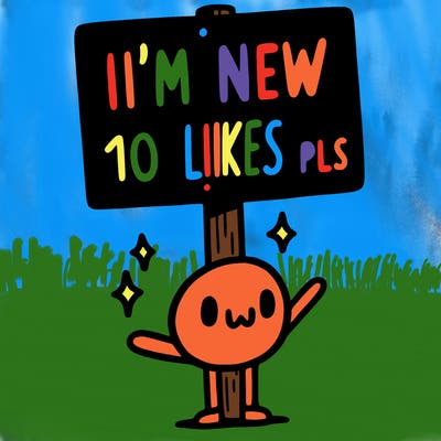 sign that says i’m new 10 likes pls