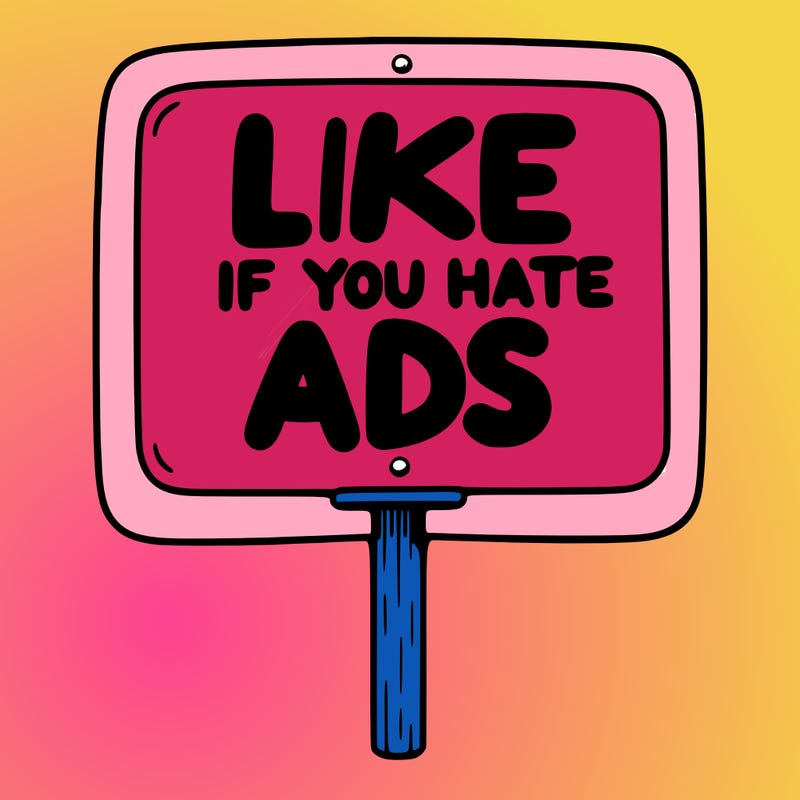 a sign that says like if you hate ads