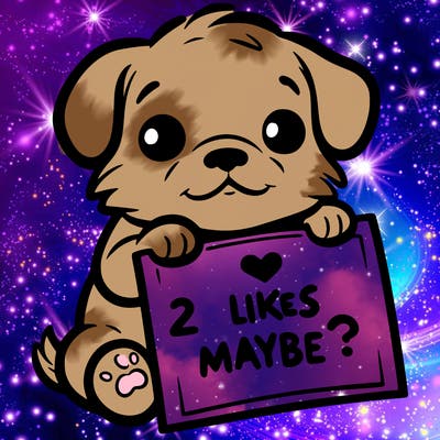 a puppy holding a sign that says 2 likes maybe?