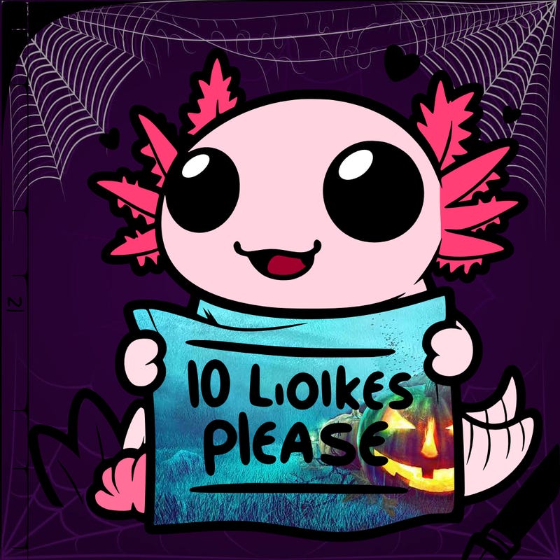 axolotl with a sign that says 10 likes please animated super duper cute super duper cute can you call the last three that you gave me? they will come to your house until you if you don’t give me one that’s actually cute.
