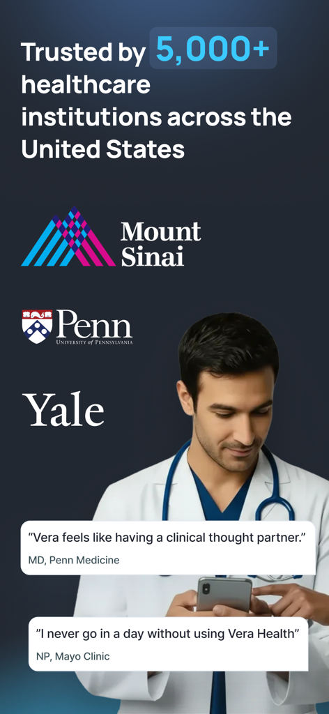 Vera—Medical AI for Clinicians - Vera Medical AI app screenshot showing logos of Mount Sinai, Penn, and Yale with clinician testimonials and trust statistics.