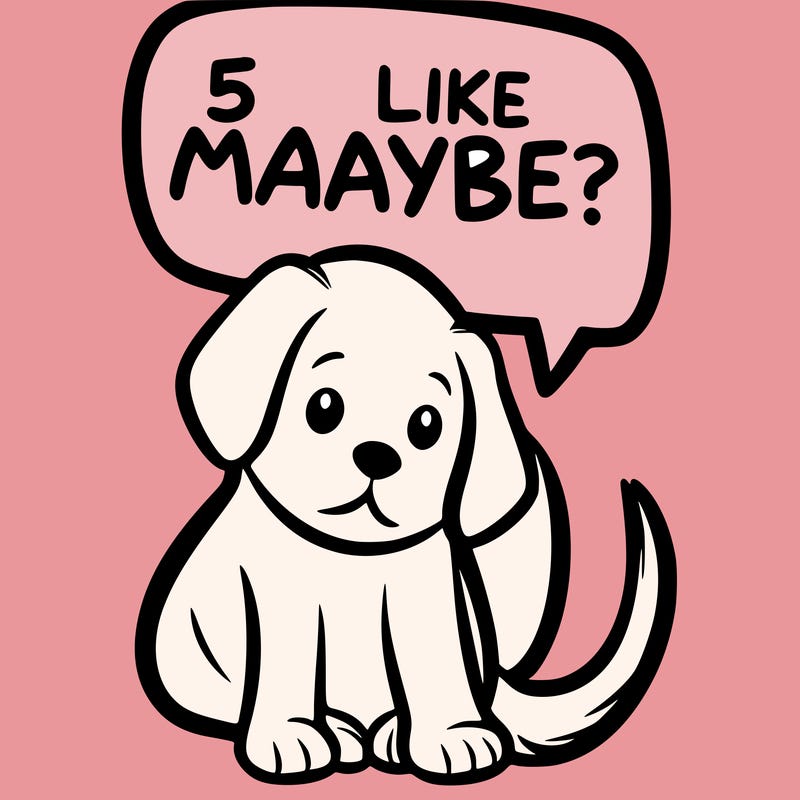 a puppy that says 5 like maybe