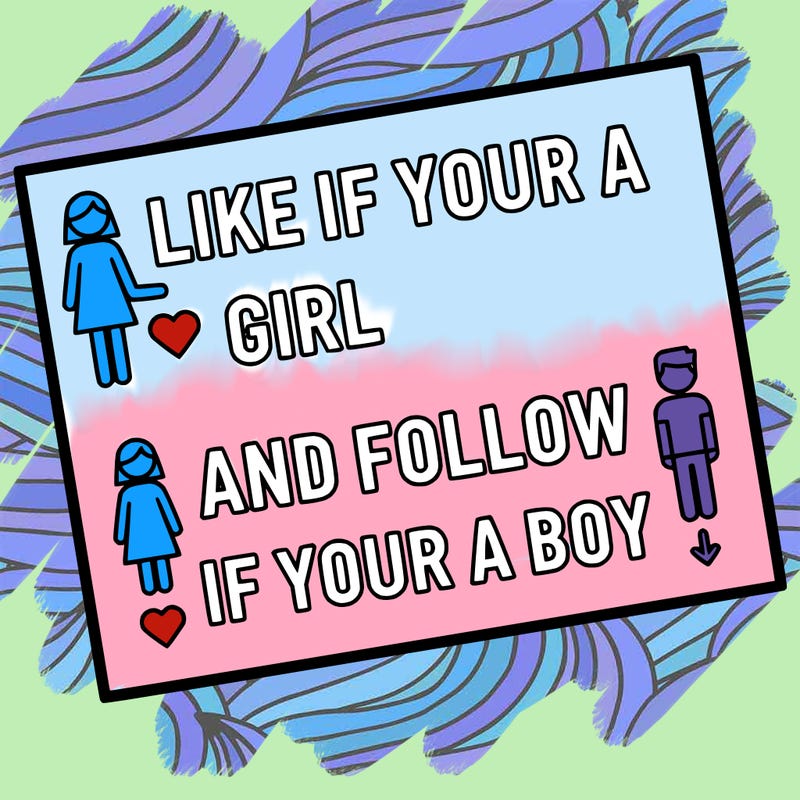like if your a girl and follow if your a boy