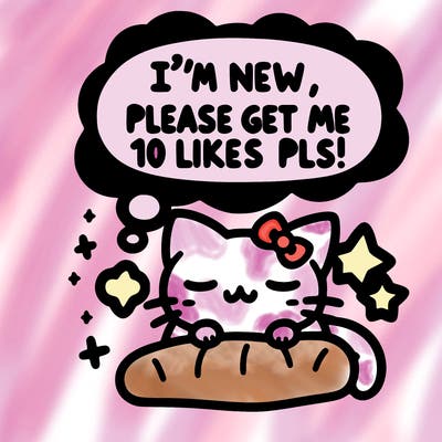 kitty taking a nap dream talking and saying "i'm new, please get me at least 10 likes pls!!"