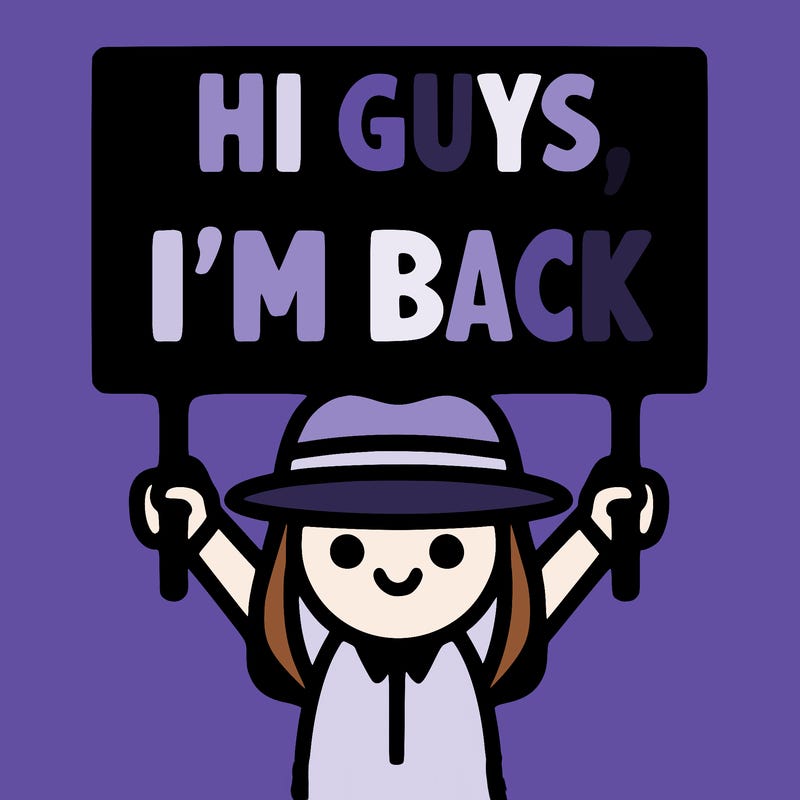 make a sign that says hi guys i’m back