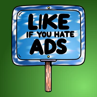 a sign that says like if you hate ads