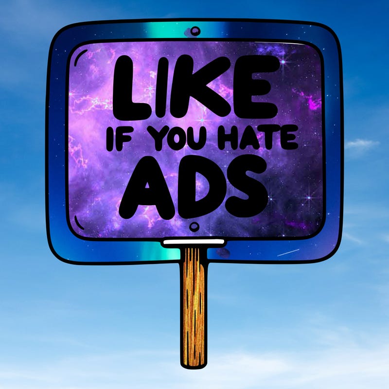 a sign that says like if you hate ads