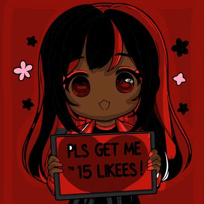 realistic girl holding up a sign that says “pls get me to 15 likes!”