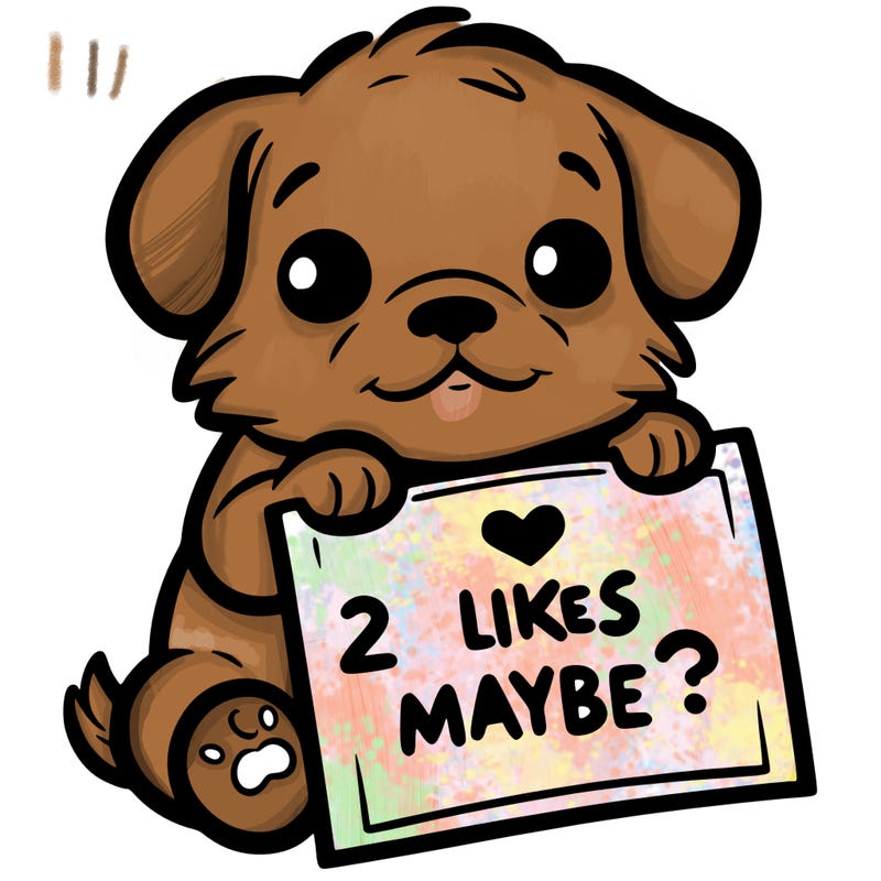 a puppy holding a sign that says 2 likes maybe?