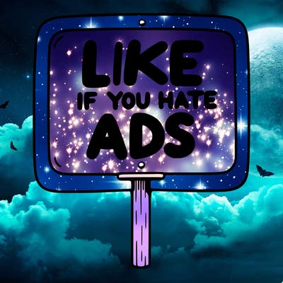 a sign that says like if you hate ads