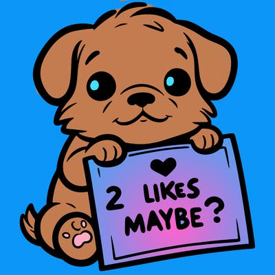 a puppy holding a sign that says 2 likes maybe?