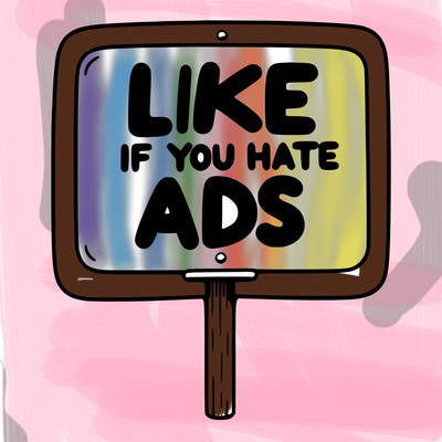 a sign that says like if you hate ads
