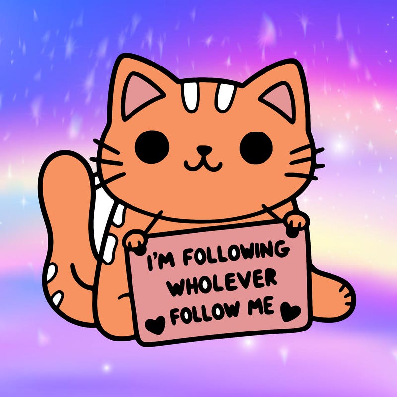 cat with a sign that says i’m following whoever follows me