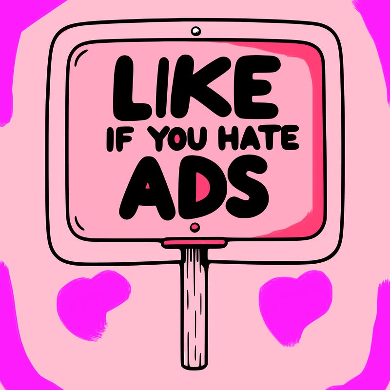 a sign that says like if you hate ads
