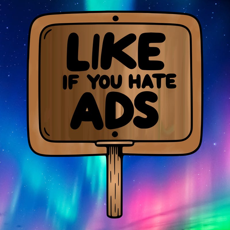 a sign that says like if you hate ads