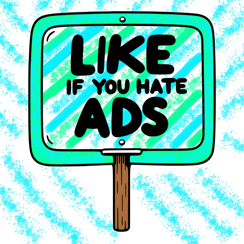 a sign that says like if you hate ads