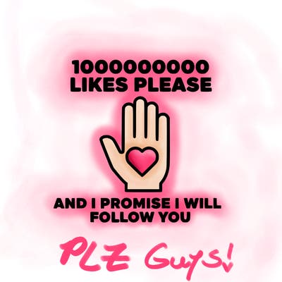 100000000000 likes please and i promise i will follow you