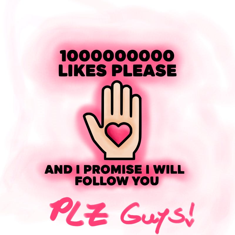 100000000000 likes please and i promise i will follow you