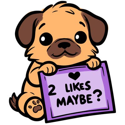 a puppy holding a sign that says 2 likes maybe?