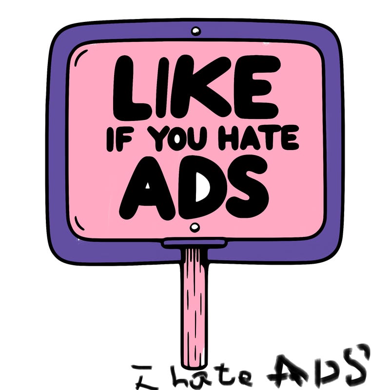 a sign that says like if you hate ads