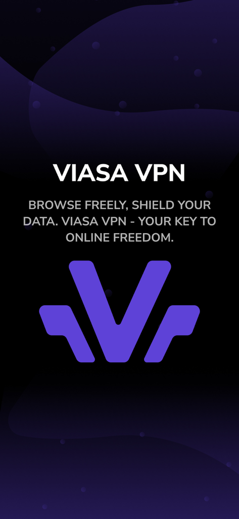 Viasa - Fast and Safe VPN - Viasa VPN introductory screen featuring the slogan Browse Freely Shield Your Data and the app logo