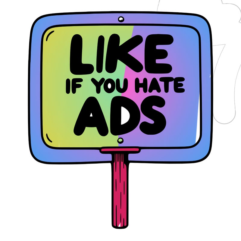 a sign that says like if you hate ads