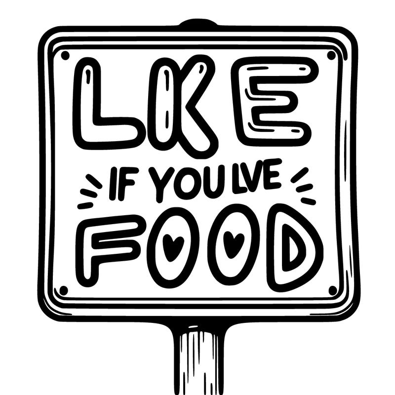 a sign that says like if you love food