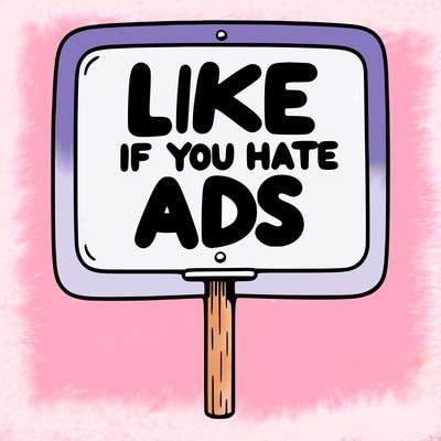 a sign that says like if you hate ads