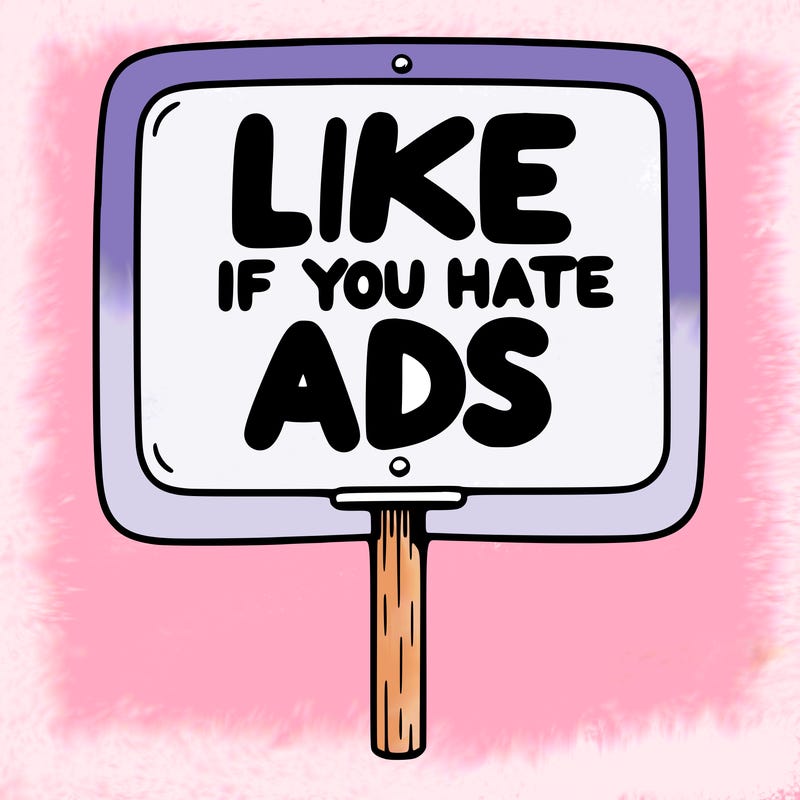a sign that says like if you hate ads