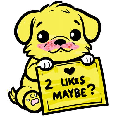 a puppy holding a sign that says 2 likes maybe?