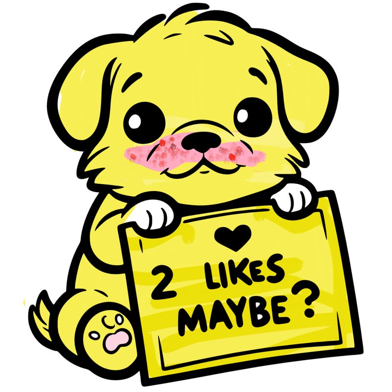 a puppy holding a sign that says 2 likes maybe?