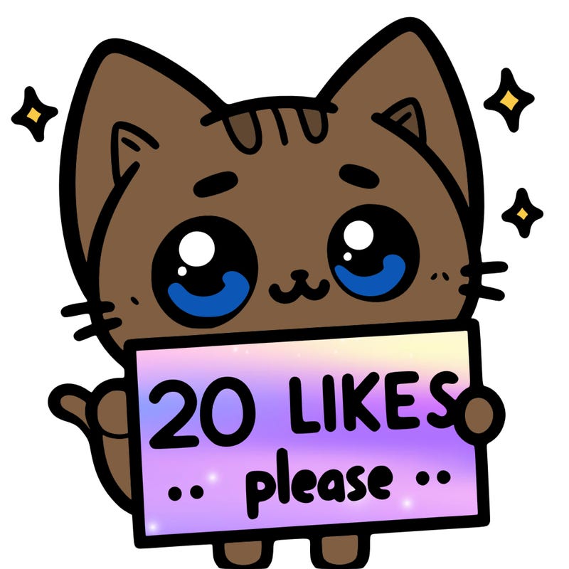 a cat that is holding a sign that says 20 likes please