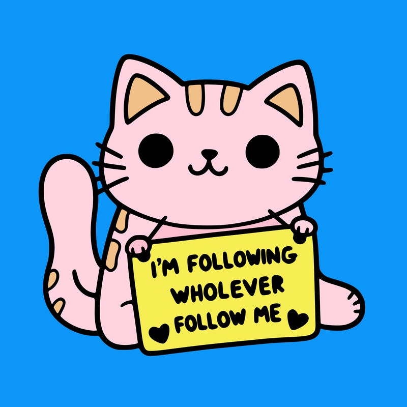 cat with a sign that says i’m following whoever follows me