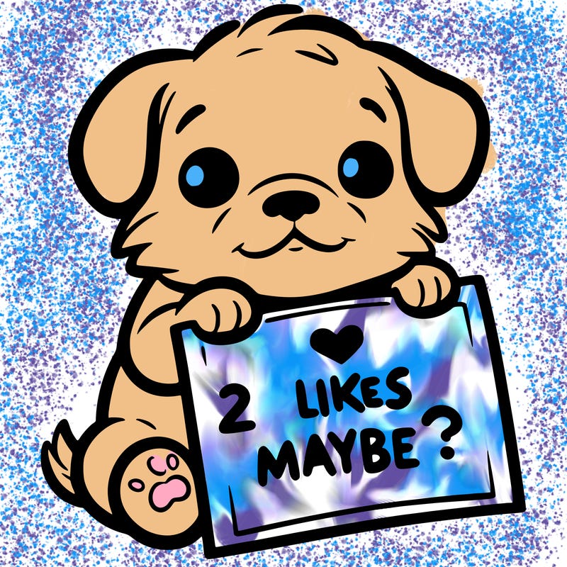 a puppy holding a sign that says 2 likes maybe?
