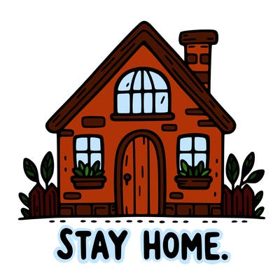 stay home