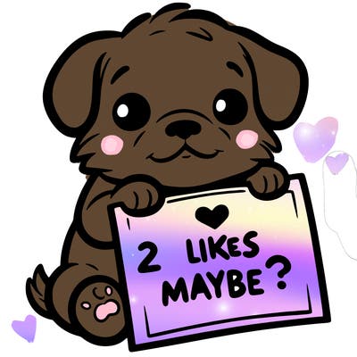 a puppy holding a sign that says 2 likes maybe?
