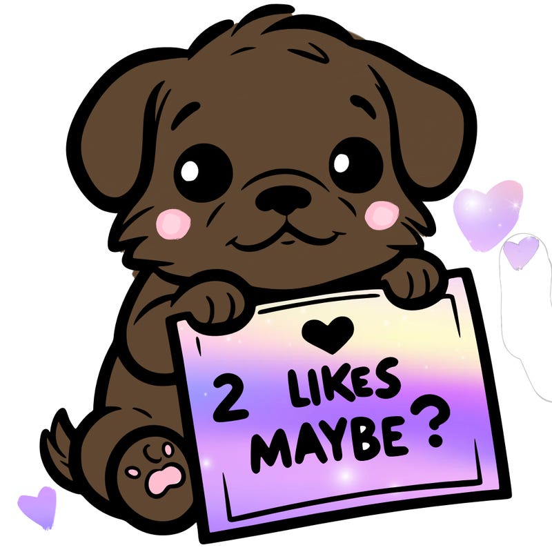 a puppy holding a sign that says 2 likes maybe?