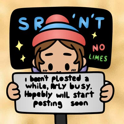 person holding sign that says, “sry i haven’t posted in a while, been rlly busy with x-mas things. hopefully will start posting soon”