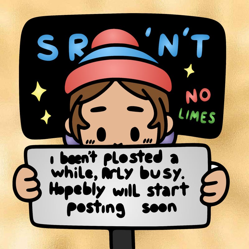 person holding sign that says, “sry i haven’t posted in a while, been rlly busy with x-mas things. hopefully will start posting soon”