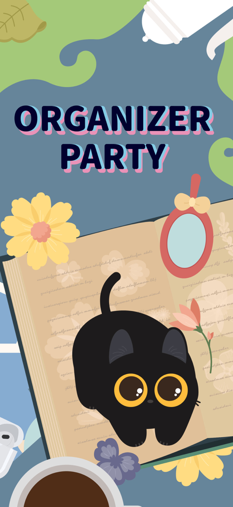 Tidying Master Satisfying ASMR - Un lindo gato negro sentado sobre un diario abierto con decoraciones florales y el texto Organizer Party