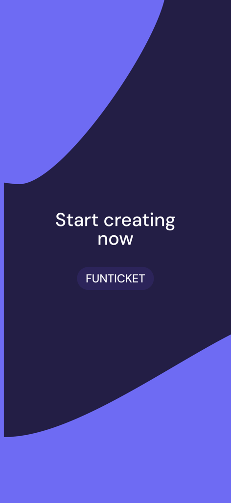 FunTicket - custom tickets - Splash screen of the FunTicket app with the text Start creating now