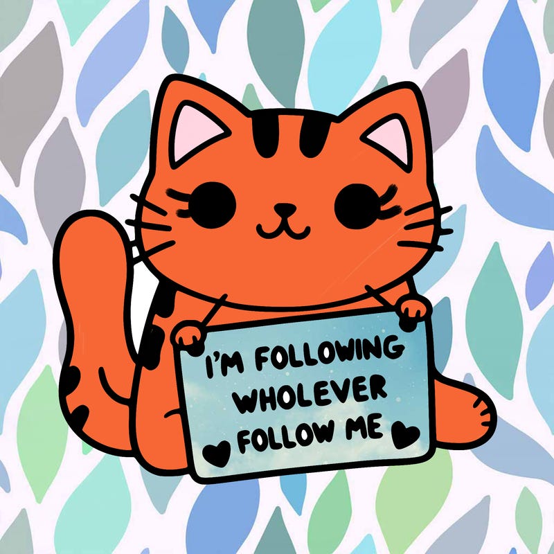 cat with a sign that says i’m following whoever follows me