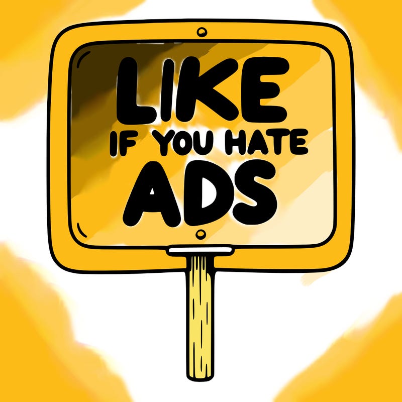 a sign that says like if you hate ads