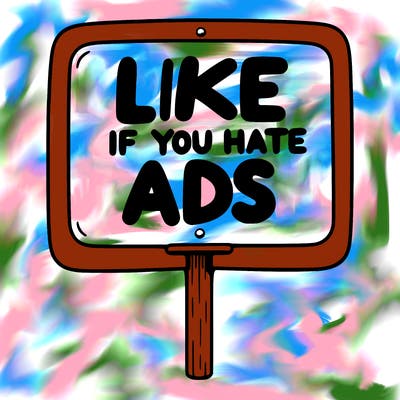 a sign that says like if you hate ads