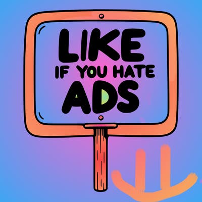 a sign that says like if you hate ads