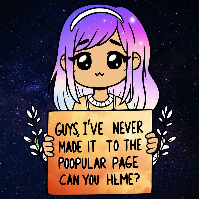 a girl holding up a sign that says, guys, i’ve never made it to the popular page, can you help me?