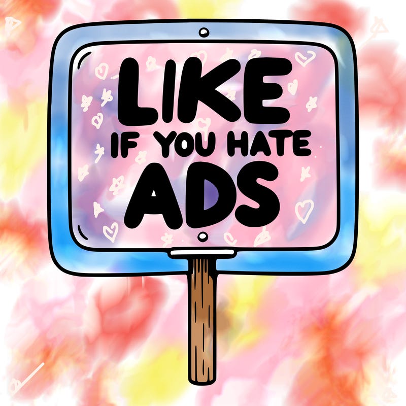 a sign that says like if you hate ads